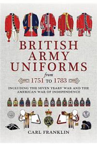 British Army Uniforms of the American Revolution 1751 - 1783