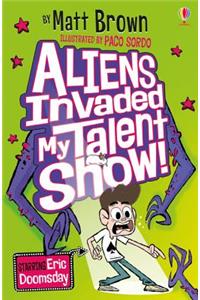 Aliens Invaded My Talent Show!