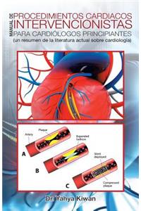 Manual de procedimientos cardiacos intervencionistas para cardiólogos principiantes