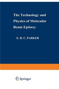 Technology and Physics of Molecular Beam Epitaxy