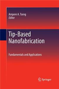 Tip-Based Nanofabrication