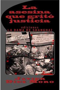 La asesina que gritó justicia