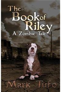 The Book Of Riley A Zombie Tale