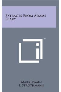Extracts from Adams Diary