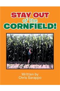 Stay Out Of The Cornfield!