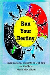 Run Your Destiny