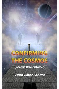 Confirming The Cosmos