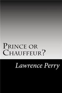 Prince or Chauffeur?