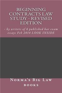 Beginning Contracts Law Study - Revised Edition: - By Writers of 6 Published Bar Exam Essays Feb 2014 Look Inside