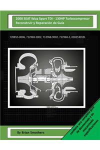 2000 SEAT Ibiza Sport TDI - 130HP Turbocompresor Reconstruir y Reparación de Guía