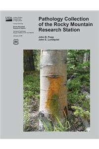 Pathology Collection of the Rocky Mountain Research Station