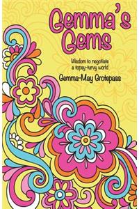 Gemma's Gems: Wisdom to negotiate a Topsy-Turvy world