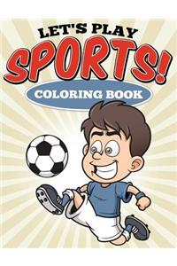 Let's Play Sports! Coloring Book