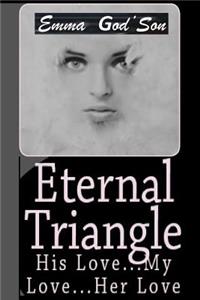 Eternal Triangle: His Love, My Love, Her Love