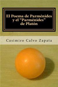 Poema de Parménides y el "Parménides" de Platón: Una interpretación del Ser y "lo UNO"