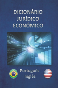 DICIONÁRIO JURÍDICO ECONÓMICO Português - Inglês