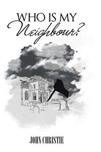 Who Is My Neighbour?