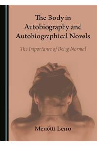The Body in Autobiography and Autobiographical Novels