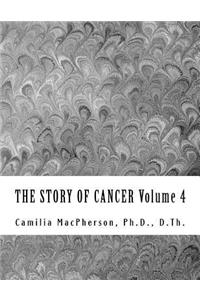 THE STORY OF CANCER Volume 4
