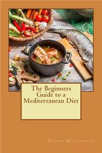 Beginners Guide to a Mediterranean Diet