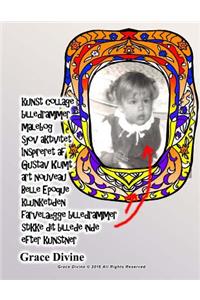 kunst collage billedrammer malebog sjov aktivitet Inspireret af Gustav Klimt art nouveau Belle Epoque klunketiden farvelægge billedrammer stikke dit billede inde efter kunstner Grace Divine