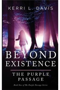 Beyond Existence: The Purple Passage