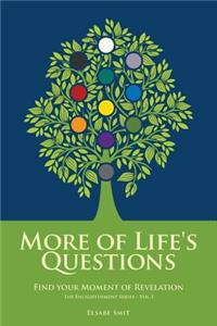 More of Life's Questions