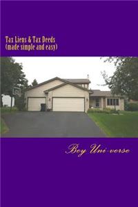 Tax Liens & Tax Deeds (made simple and easy)