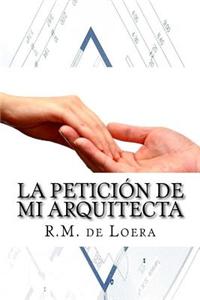 La Peticion de Mi Arquitecta: Mi Acuerdo Con El Arquitecto