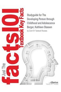 Studyguide for the Developing Person Through Childhood and Adolescence by Berger, Kathleen Stassen, ISBN 9781464177392
