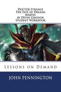 Doctor Strange the Fate of Dreams Marvel by Devin Grayson Student Workbook: Lessons on Demand