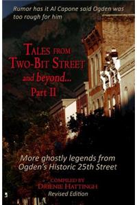 Tales from Two-Bit Street...and Beyond, Part II