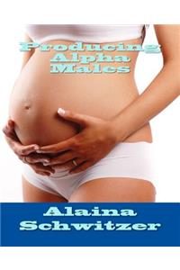 Producing Alpha Males