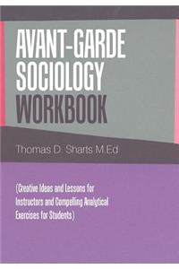 Avant-Garde Sociology Workbook