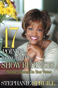 17 Points to Longevity in Show Business: Staying Focused on Your Vision