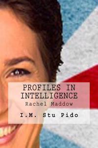 Profiles in Intelligence: Rachel Maddow