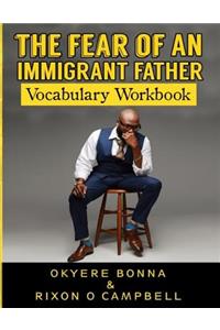 Fear of an Immigrant Father- Vocabulary Workbook