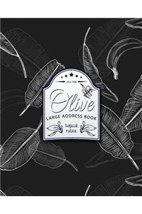 Olive Large Address Book: Tropical: Making Address Easy to Organize - Extra Large Size for Seniors (8*10) - 120 Pages