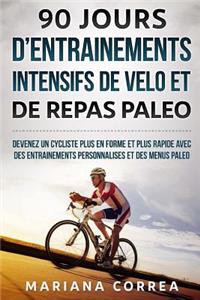90 JOURS D ENTRAINEMENTS INTENSIFS DE VELO Et DE REPAS PALEO