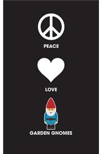 Peace Love Garden Gnomes - Lined Journal: 120 Page, 5x8, Notebook Gnome Gifts