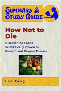 Summary & Study Guide - How Not to Die