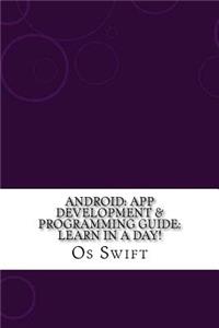 Android: App Development & Programming Guide: Learn in a Day!