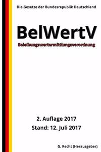 Beleihungswertermittlungsverordnung - BelWertV, 2. Auflage 2017