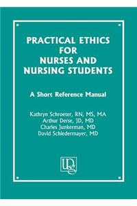 Practical Ethics for Nurses and Nursing Students