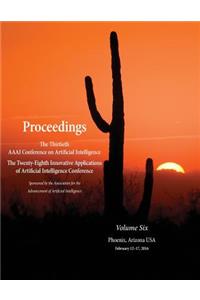 Proceedings of the Thirtieth AAAI Conference on Artificial Intelligence and the Twenty-Eighth Innovative Applications of Artificial Intelligence Conference Volume Six