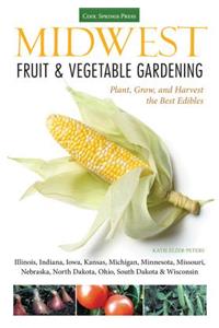 Midwest Fruit & Vegetable Gardening