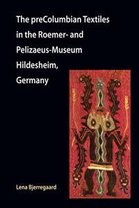 preColumbian Textiles in the Roemer- and Pelizaeus-Museum Hildesheim, Germany