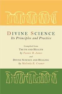 Divine Science: Its Principles and Practice