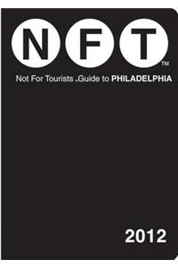 Not for Tourists Guide to Philadelphia