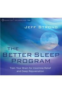 Better Sleep Program: Train Your Brain for Insomnia Relief & Deep Rejuvenation